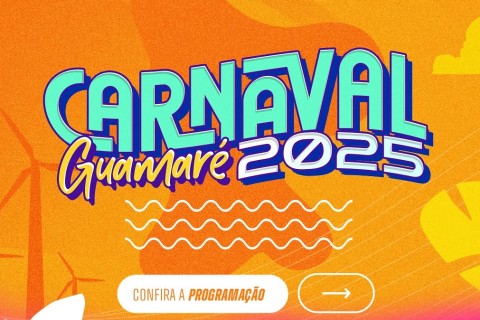 Programação oficial do Carnaval de Guamaré 2025: 5 dias de festa, música e tradição!