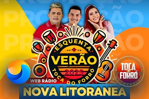 Promoção Esquenta Verão Nova Litorânea e Toca do Forró promete agitar geral!